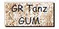 GR Tanz
GUM
